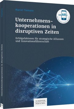 Unternehmenskooperationen in disruptiven Zeiten - De, Dennis A.; Tiemann, Marcel; Wimmers, Stephan