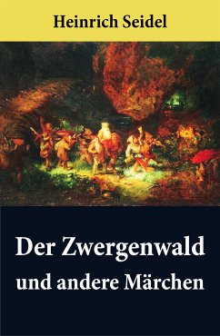 Der Zwergenwald und andere Märchen (eBook, ePUB) - Seidel, Heinrich