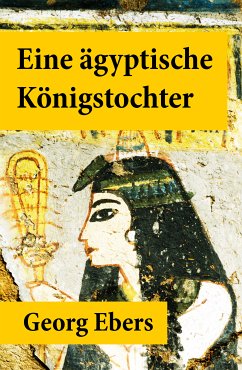 Eine ägyptische Königstochter (eBook, ePUB) - Ebers, Georg