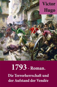 1793 - Roman. Die Terrorherrschaft und der Aufstand der Vendée (eBook, ePUB) - Hugo, Victor