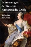 Erinnerungen der Kaiserin Katharina die Große (eBook, ePUB)