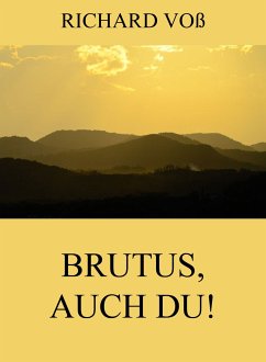 Brutus, auch Du! (eBook, ePUB) - Voß, Richard