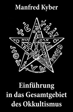 Einführung in das Gesamtgebiet des Okkultismus (eBook, ePUB) - Kyber, Manfred
