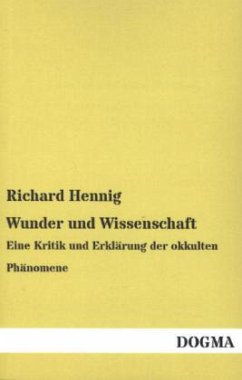 Wunder und Wissenschaft - Hennig, Richard