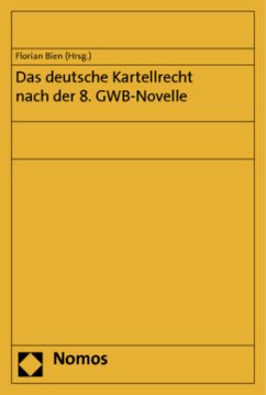 Das deutsche Kartellrecht nach der 8. GWB-Novelle