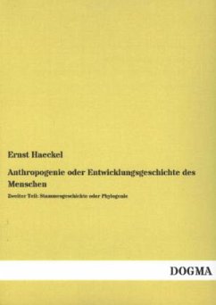 Anthropogenie oder Entwicklungsgeschichte des Menschen - Haeckel, Ernst