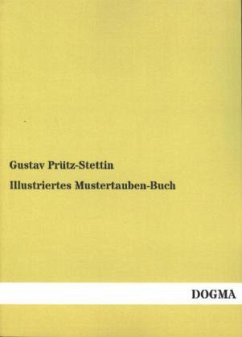 Illustriertes Mustertauben-Buch - Prütz-Stettin, Gustav