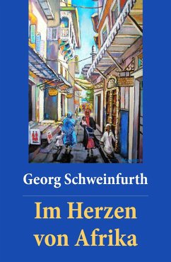 Im Herzen von Afrika (eBook, ePUB) - Schweinfurth, Georg