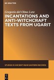 Incantations and Anti-Witchcraft Texts from Ugarit