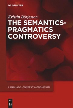 The Semantics-Pragmatics Controversy - Börjesson, Kristin
