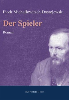 Der Spieler (eBook, ePUB) - Dostojewski, Fjodor Michailowitsch