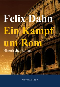 Ein Kampf um Rom (eBook, ePUB) - Dahn, Felix