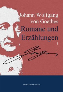 Cover Johann Wolfgang von Goethes Romane und Erzählungen (eBook, ePUB)