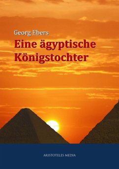 Eine ägyptische Königstochter (eBook, ePUB) - Ebers, Georg