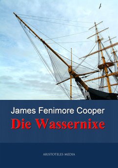 Die Wassernixe (eBook, ePUB) - Cooper, James Fenimore