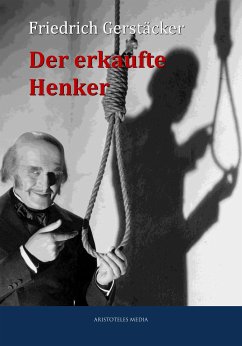 Der erkaufte Henker (eBook, ePUB) - Gerstäcker, Friedrich