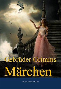 Gebrüder Grimms Märchen (eBook, ePUB) - Grimm, Jacob; Grimm, Wilhelm