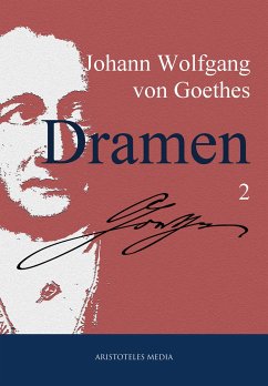 Johann Wolfgang von Goethes Dramen (eBook, ePUB) - Goethe, Johann Wolfgang von