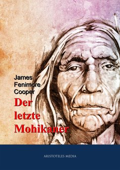 Der letzte Mohikaner (eBook, ePUB) - Cooper, James Fenimore