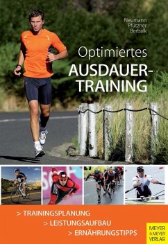 Optimiertes Ausdauertraining (eBook, ePUB) - Neumann, Georg; Pfützner, Arndt; Berbalk, Anneliese