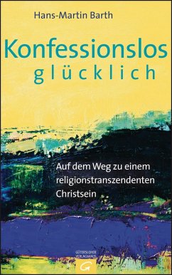 Konfessionslos glücklich (eBook, ePUB) - Barth, Hans-Martin