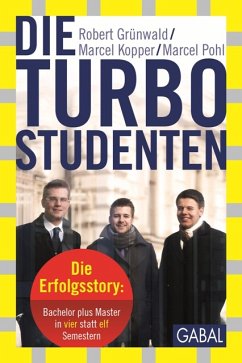 Die Turbo-Studenten (eBook, ePUB) - Grünwald, Robert; Kopper, Marcel; Pohl, Marcel