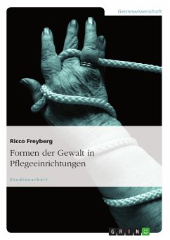 Formen der Gewalt in Pflegeeinrichtungen (eBook, PDF) - Freyberg, Ricco