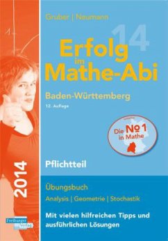 Baden-Württemberg, Pflichtteil (mit Stochastik) / Erfolg im Mathe-Abi 2014 - Gruber, Helmut; Neumann, Robert