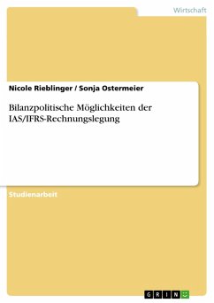 Bilanzpolitische Möglichkeiten der IAS/IFRS-Rechnungslegung (eBook, PDF) - Rieblinger, Nicole; Ostermeier, Sonja