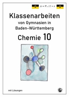 Chemie 10, Klassenarbeiten von Gymnasien in Baden-Württemberg mit Lösungen - Arndt, Claus