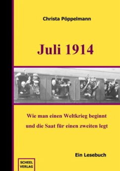 Juli 1914 - Ein Lesebuch - Pöppelmann, Christa