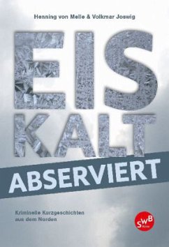 Eiskalt abserviert - Melle, Henning von; Joswig, Volkmar