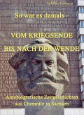 Vom Kriegsende bis nach der Wende - So war es damals (eBook, ePUB) Vom Kriegsende bis nach der Wende - So war es damals (eBook, ePUB)