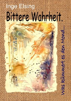 Bittere Wahrheit... (eBook, ePUB) - Elsing-Fitzinger, Inge