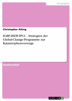 IGBP, IHDP, IPCC - Strategien der Global-Change-Programme zur Katastrophenvorsorge (eBook, PDF)