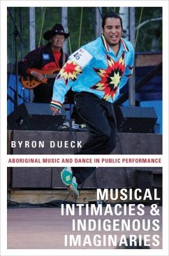 Musical Intimacies and Indigenous Imaginaries - Dueck, Byron