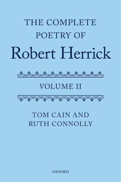 The Complete Poetry of Robert Herrick, Volume II - Cain, Tom; Connolly, Ruth