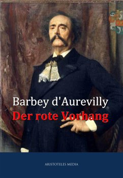 Der rote Vorhang (eBook, ePUB) - Aurevilly, Jules Amédée Barbey d'