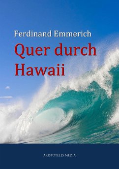 Quer durch Hawaii (eBook, ePUB) - Emmerich, Ferdinand