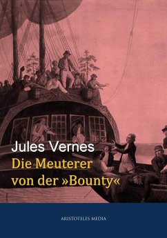 Die Meuterer von der Bounty (eBook, ePUB) - Verne, Jules