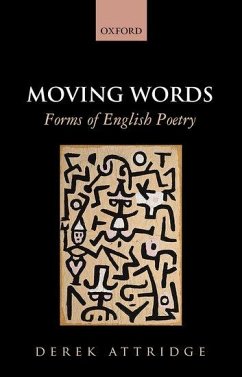 Moving Words: Forms of English Poetry - Attridge, Derek D.