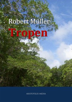 Tropen (eBook, ePUB) - Müller, Robert