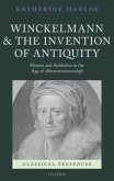 Winckelmann and the Invention of Antiquity