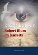 Robert Blum im Jenseits (eBook, ePUB) - Bild 1