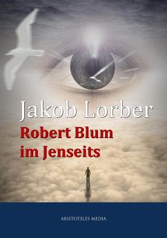 Robert Blum im Jenseits (eBook, ePUB) - Lorber, Jakob