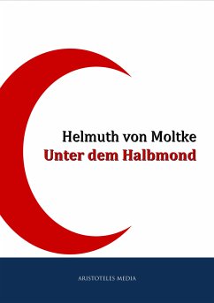 Unter dem Halbmond (eBook, ePUB) - Moltke, Helmuth von