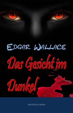 Das Gesicht im Dunkel (eBook, ePUB) - Wallace, Edgar