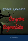 Der grüne Bogenschütze (eBook, ePUB)