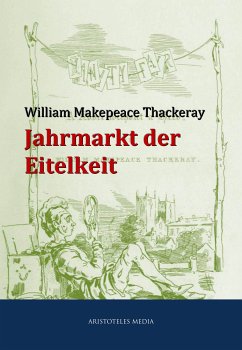 Jahrmarkt der Eitelkeit (eBook, ePUB) - Thackeray, William Makepeace