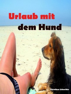 Urlaub mit dem Hund (eBook, ePUB) - Schneider, Dorothea